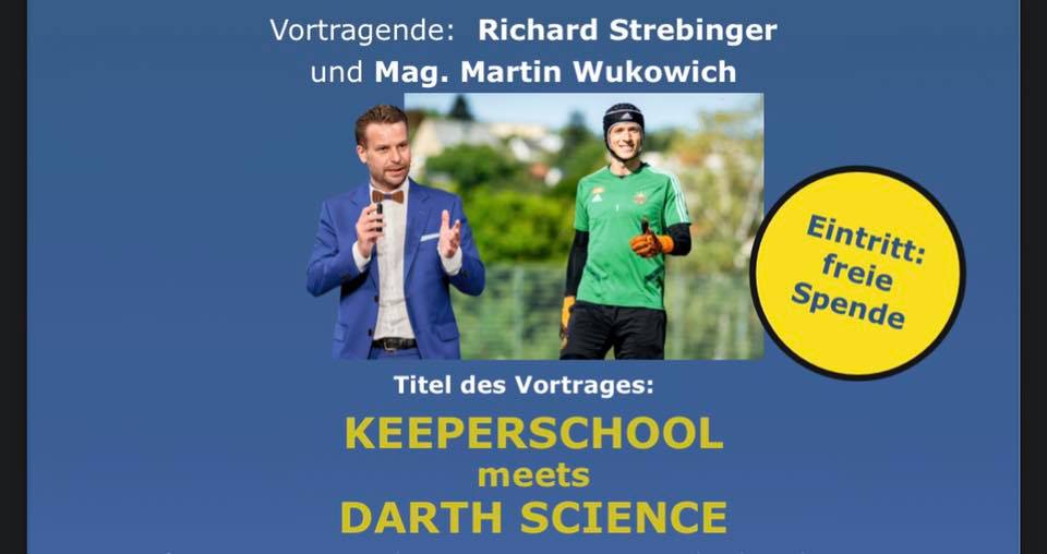 Richard Strebinger und Mag. Martin Wukowisch laden ein zu Keeperschool meets Darth Science - Fußball trifft Wissenschaft
